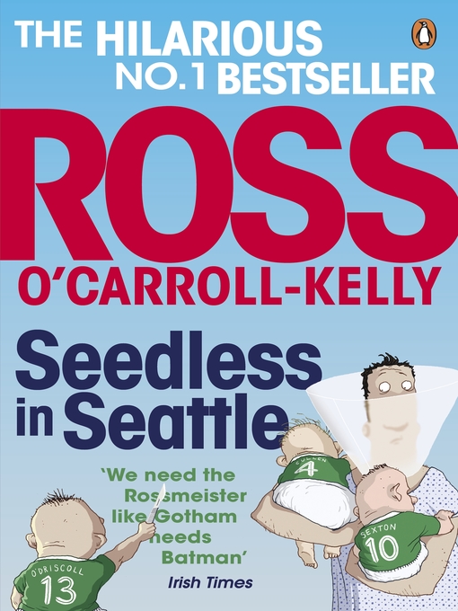 Title details for Seedless in Seattle by Ross O'Carroll-Kelly - Wait list